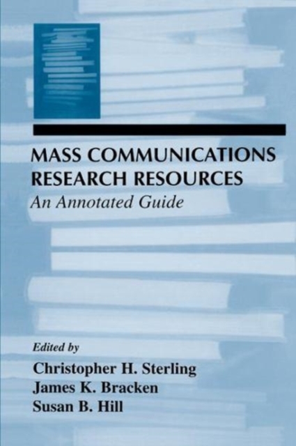 Mass Communications Research Resources : An Annotated Guide, Paperback / softback Book