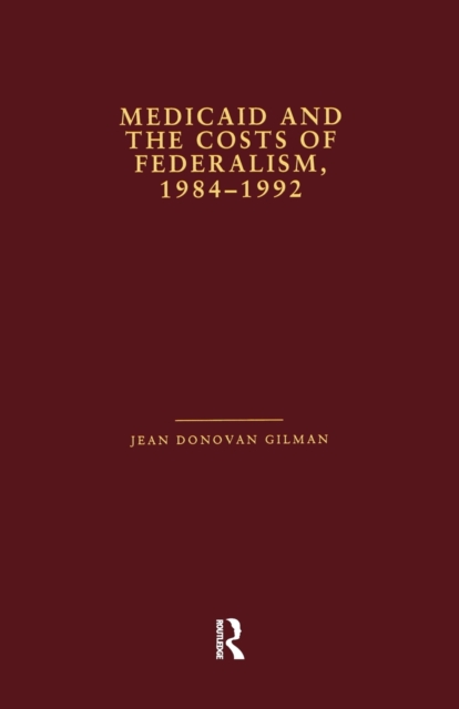 Medicaid and the Costs of Federalism, 1984-1992, Paperback / softback Book