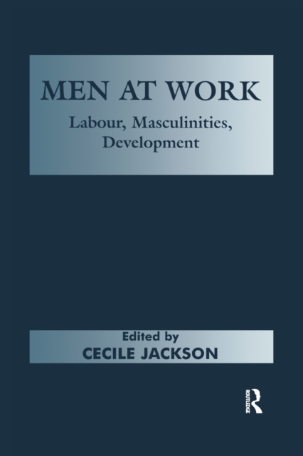 Men at Work : Labour, Masculinities, Development, Paperback / softback Book