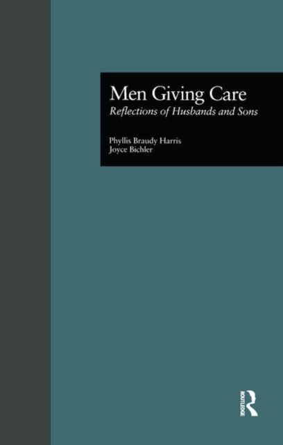 Men Giving Care : Reflections of Husbands and Sons, Paperback / softback Book