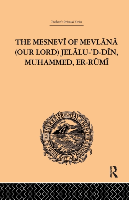 The Mesnevi of Mevlana (Our Lord) Jelalu-'D-Din, Muhammed, Er-Rumi, Paperback / softback Book