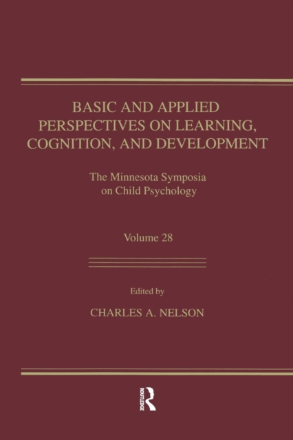 Basic and Applied Perspectives on Learning, Cognition, and Development : The Minnesota Symposia on Child Psychology, Volume 28, Paperback / softback Book
