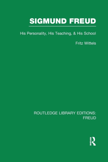 Sigmund Freud (RLE: Freud) : His Personality, his Teaching and his School, Paperback / softback Book