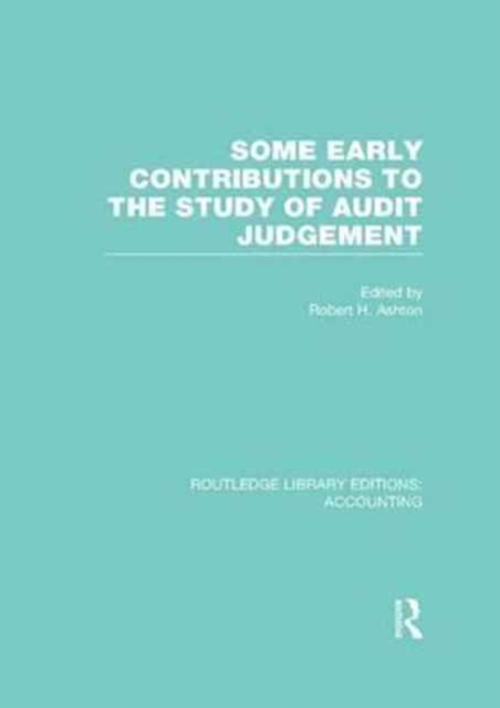 Some Early Contributions to the Study of Audit Judgment (RLE Accounting), Paperback / softback Book