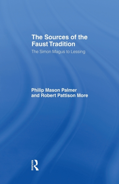 The Sources of the Faust Tradition : The Simon Magus to Lessing, Paperback / softback Book