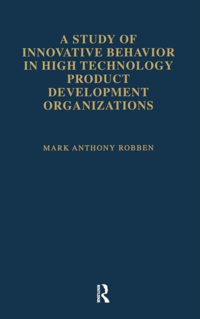 A Study of Innovative Behavior : In High Technology Product Development Organizations, Paperback / softback Book