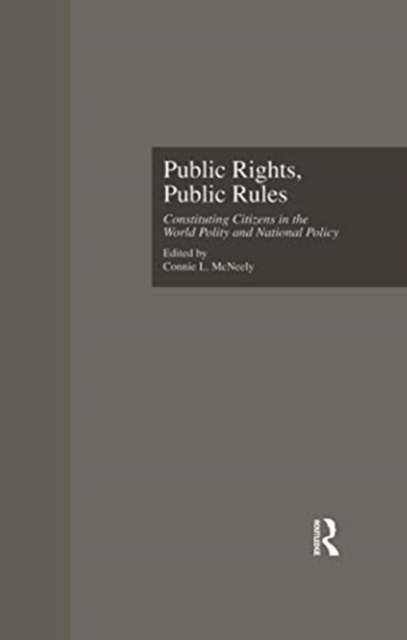 Public Rights, Public Rules : Constituting Citizens in the World Polity and National Policy, Paperback / softback Book