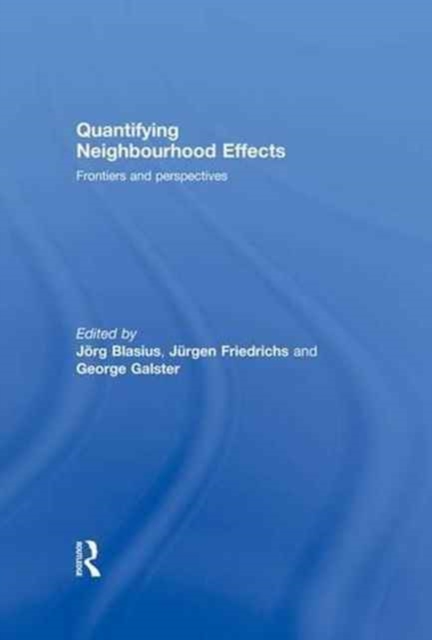 Quantifying Neighbourhood Effects : Frontiers and perspectives, Paperback / softback Book