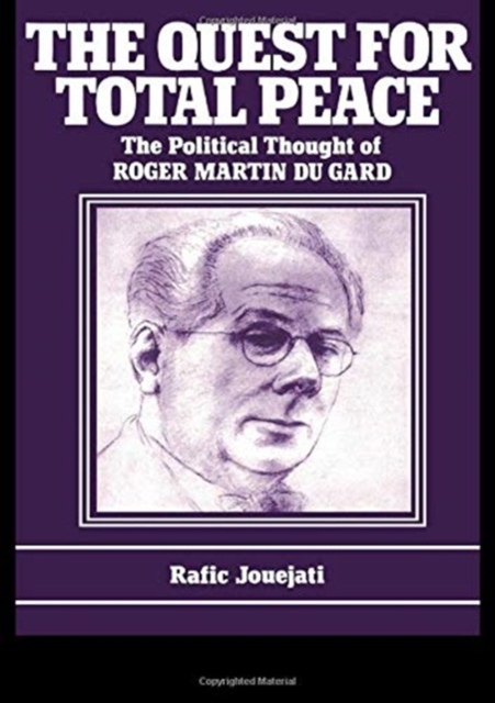 The Quest for Total Peace : The Political Thought of Roger Martin du Gard, Paperback / softback Book