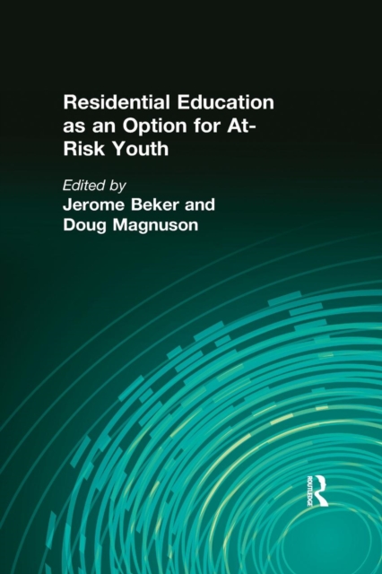 Residential Education as an Option for At-Risk Youth, Paperback / softback Book