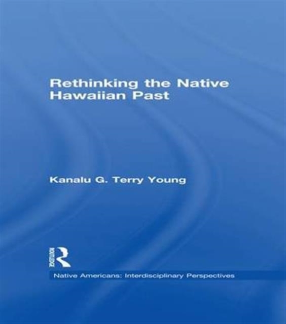 Rethinking the Native Hawaiian Past, Paperback / softback Book