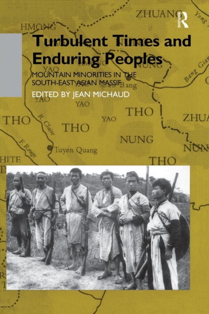 Turbulent Times and Enduring Peoples : Mountain Minorities in the South-East Asian Massif, Paperback / softback Book