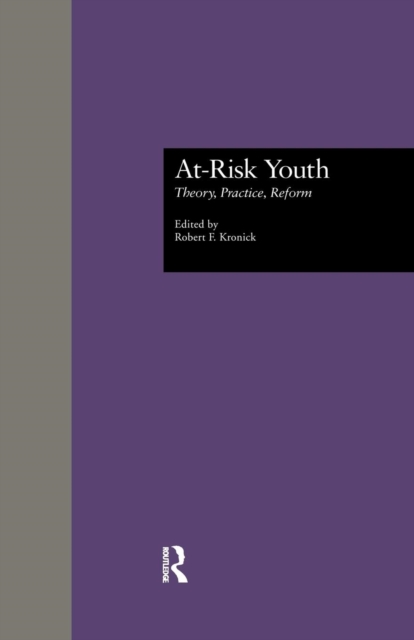 At-Risk Youth : Theory, Practice, Reform, Paperback / softback Book