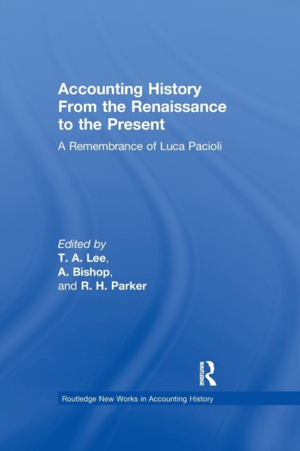 Accounting History from the Renaissance to the Present : A Remembrance of Luca Pacioli, Paperback / softback Book