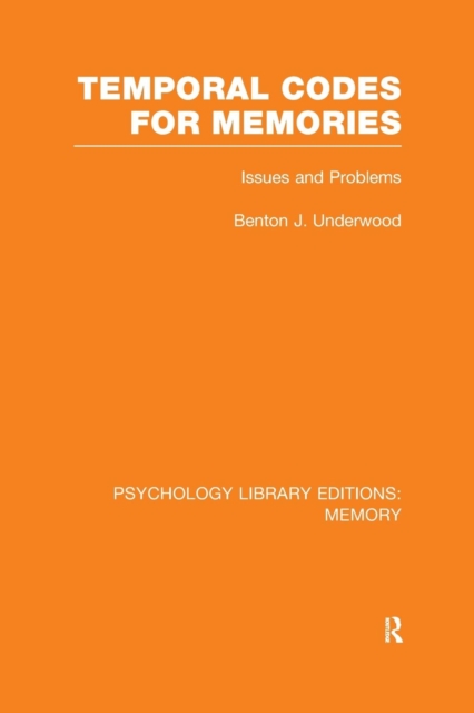 Temporal Codes for Memories (PLE: Memory) : Issues and Problems, Paperback / softback Book