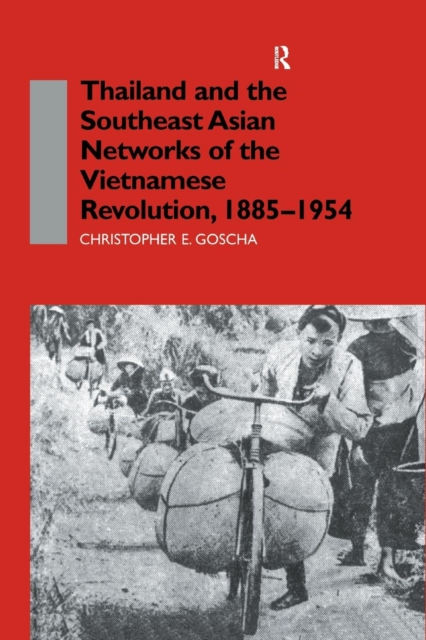 Thailand and the Southeast Asian Networks of The Vietnamese Revolution, 1885-1954, Paperback / softback Book