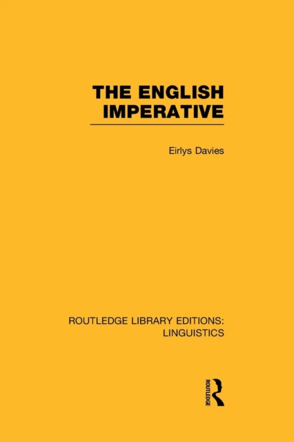 The English Imperative (RLE Linguistics D: English Linguistics), Paperback / softback Book