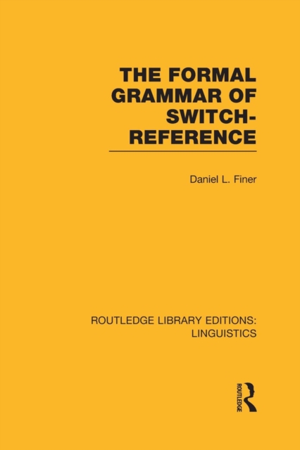 The Formal Grammar of Switch-Reference (RLE Linguistics B: Grammar), Paperback / softback Book