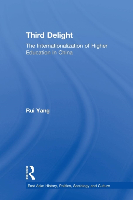 The Third Delight : Internationalization of Higher Education in China, Paperback / softback Book