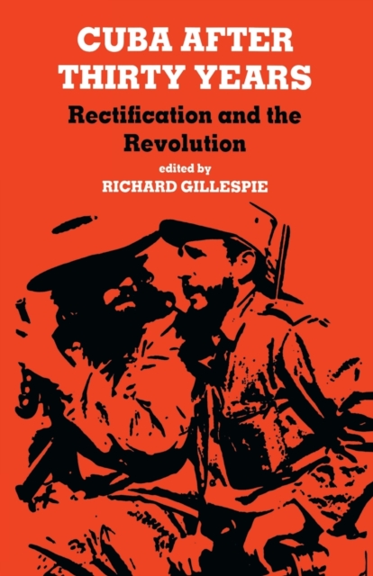Cuba After Thirty Years : Rectification and the Revolution, Paperback / softback Book
