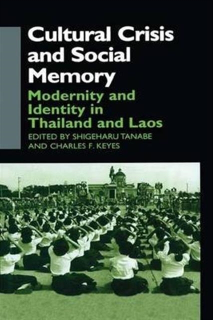 Cultural Crisis and Social Memory : Modernity and Identity in Thailand and Laos, Paperback / softback Book