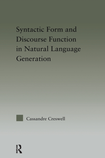 Discourse Function & Syntactic Form in Natural Language Generation, Paperback / softback Book
