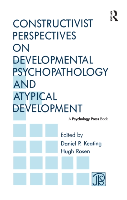 Constructivist Perspectives on Developmental Psychopathology and Atypical Development, Paperback / softback Book