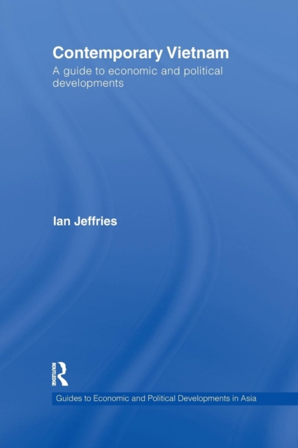 Contemporary Vietnam : A Guide to Economic and Political Developments, Paperback / softback Book