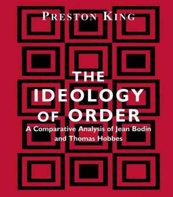 The Ideology of Order : A Comparative Analysis of Jean Bodin and Thomas Hobbes, Paperback / softback Book