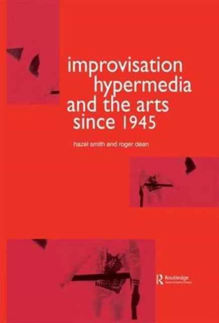 Improvisation Hypermedia and the Arts since 1945, Paperback / softback Book