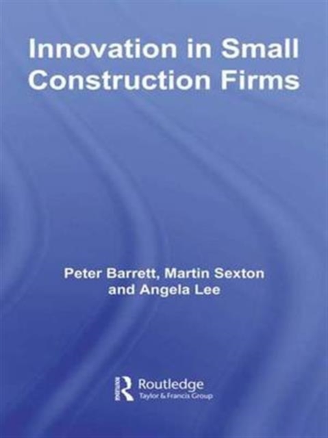 Innovation in Small Construction Firms, Paperback / softback Book