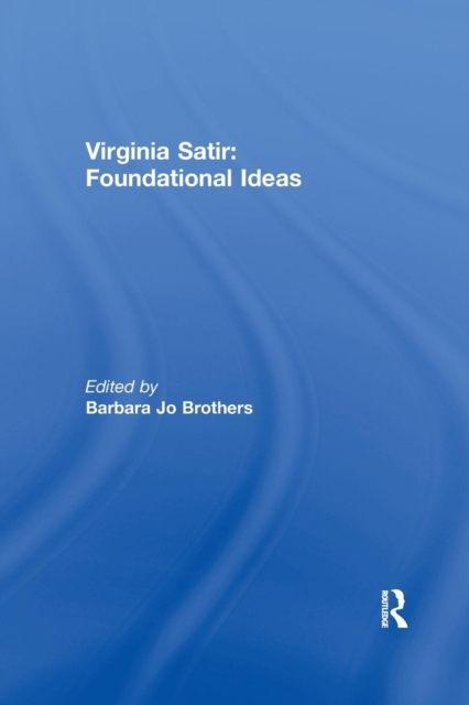 Virginia Satir : Foundational Ideas, Paperback / softback Book