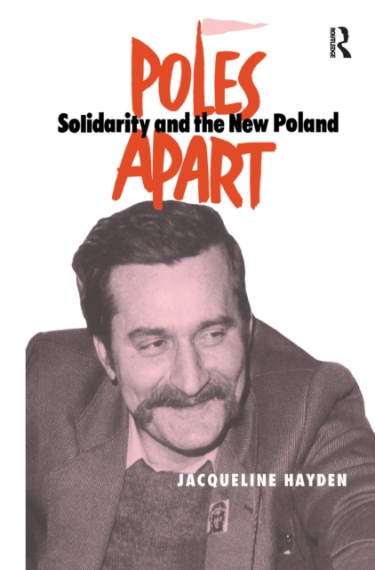 Poles Apart Cb : Solidarity and The New Poland, Paperback / softback Book