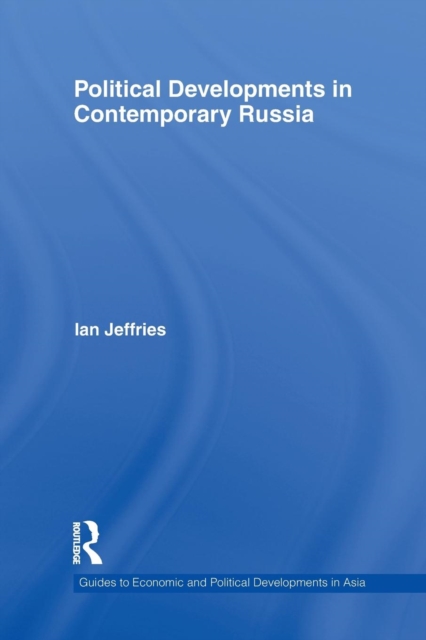 Political Developments in Contemporary Russia, Paperback / softback Book