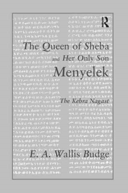 The Queen of Sheba and her only Son Menyelek : The Kebra Nagast, Paperback / softback Book