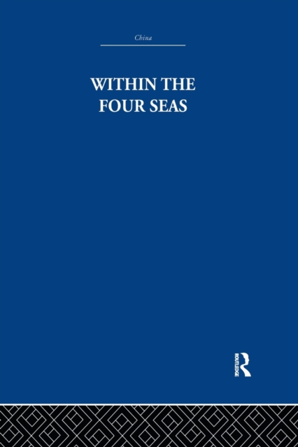 Within the Four Seas : The Dialogue of East and West, Paperback / softback Book