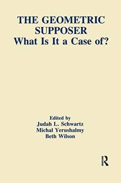 The Geometric Supposer : What Is It A Case Of?, Paperback / softback Book