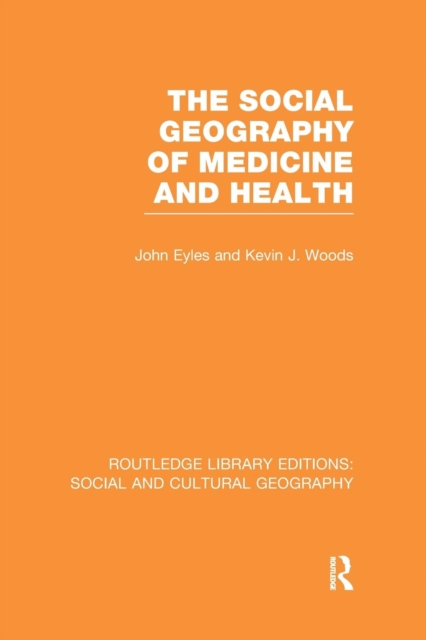 The Social Geography of Medicine and Health, Paperback / softback Book