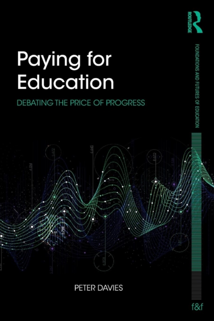 Paying for Education : Debating the Price of Progress, Paperback / softback Book