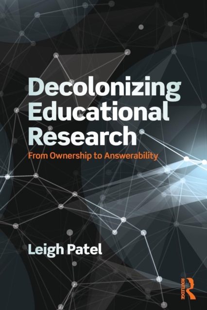 Decolonizing Educational Research : From Ownership to Answerability, Paperback / softback Book