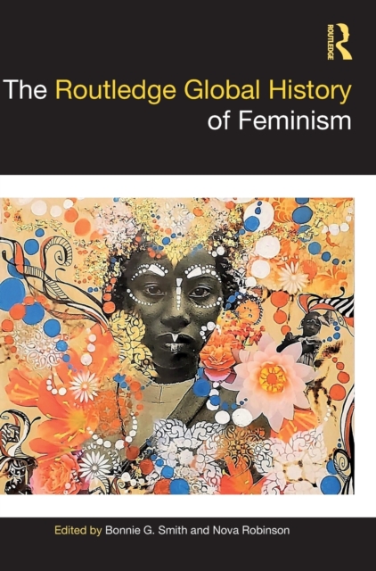 The Routledge Global History of Feminism, Hardback Book