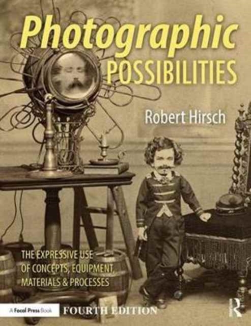 Photographic Possibilities : The Expressive Use of Concepts, Ideas, Materials, and Processes, Paperback / softback Book