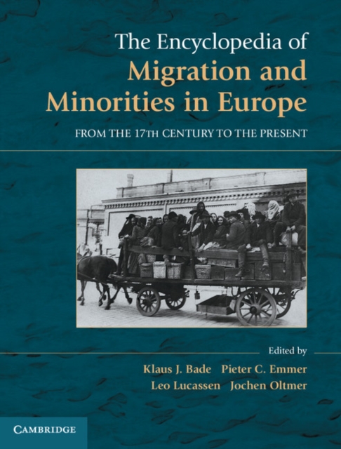 The Encyclopedia of European Migration and Minorities : From the Seventeenth Century to the Present, PDF eBook