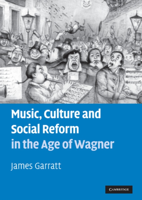 Music, Culture and Social Reform in the Age of Wagner, EPUB eBook