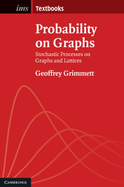 Probability on Graphs : Random Processes on Graphs and Lattices, EPUB eBook