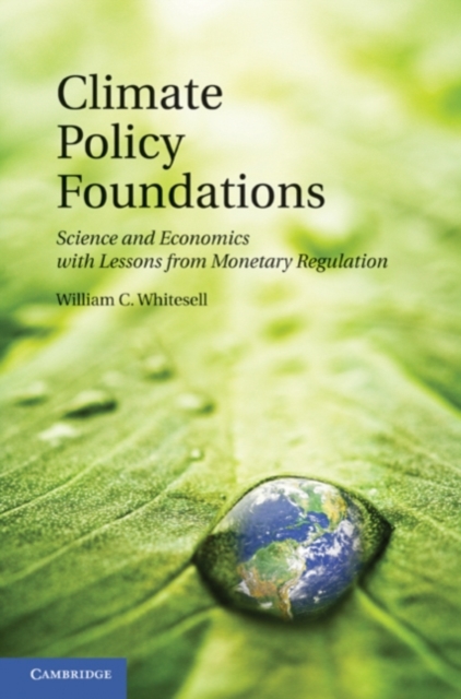 Climate Policy Foundations : Science and Economics with Lessons from Monetary Regulation, PDF eBook