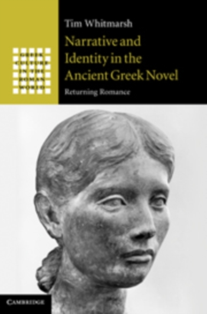Narrative and Identity in the Ancient Greek Novel : Returning Romance, PDF eBook
