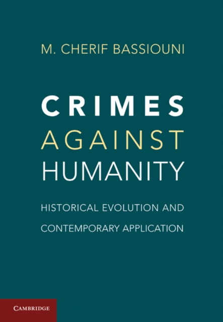 Crimes against Humanity : Historical Evolution and Contemporary Application, EPUB eBook