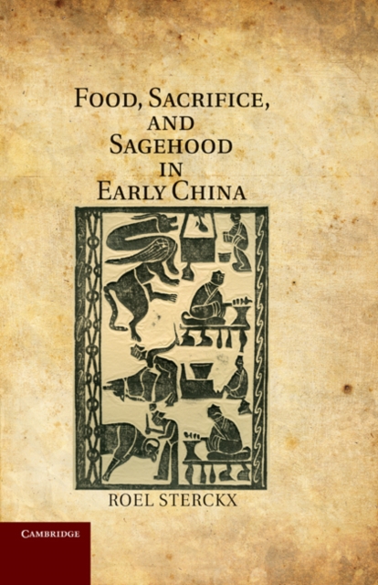 Food, Sacrifice, and Sagehood in Early China, EPUB eBook