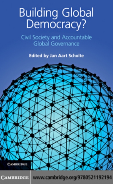 Building Global Democracy? : Civil Society and Accountable Global Governance, PDF eBook